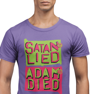 SATAN LIED ADAM DIED GENESIS 3:1 T-SHIRT
